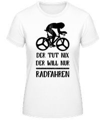 Der Tut Nix Nur Radfahren · Frauen T-Shirt B&C