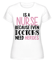 Nurses Heroes ·  T-shirt Shirtinator femme