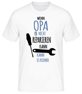 Wenn Opa Nicht Reparieren Kann - Männer Basic T-Shirt - Weiß - Vorne