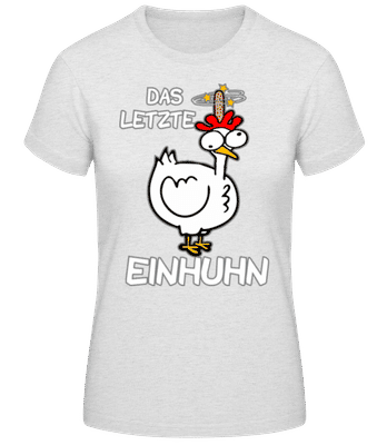 Das Letzte Einhuhn - Frauen Basic T-Shirt - Grau meliert - Vorne