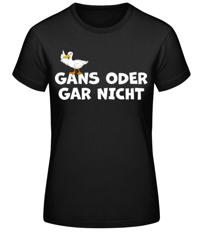 Vorschau: Gans Oder Gar Nicht - Frauen Basic T-Shirt - Schwarz - Vorne