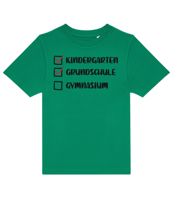 Kindergarten Grundschule Gymnasium - Kinder T-Shirt B&C - Irischgrün - Vorne