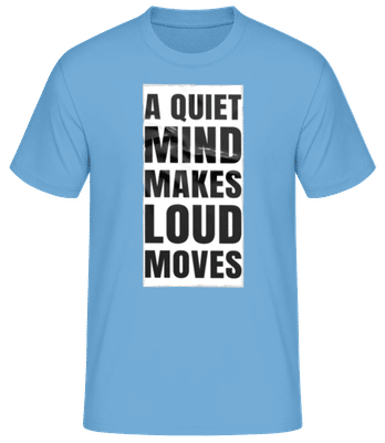 A Quiet Mind Makes Loud Moves - Männer T-Shirt B&C - Hellblau - Vorne