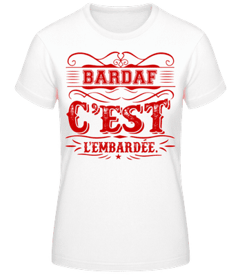 Bardaff C'Est L'embardée - T-shirt femme B&C - Blanc - Devant