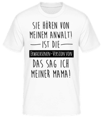 Sie Hören Von Meinem Anwalt · Männer Basic T-Shirt