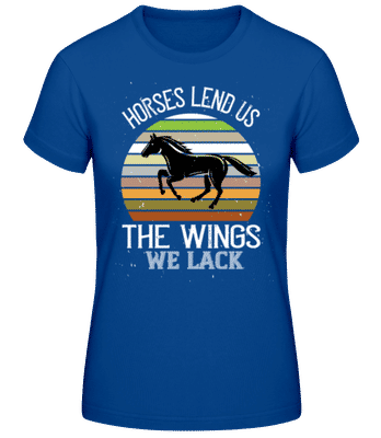 Horses Lend Us The Wings We Lack - Frauen Basic T-Shirt - Royalblau - Vorne