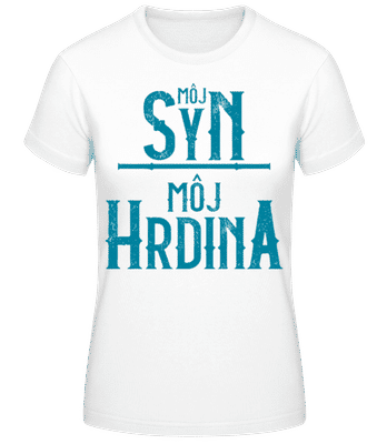 Môj Syn Môj Hrdina - Dámske basic tričko - Biela - Predné