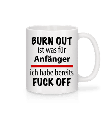 Burn Out Fuck Off - Tasse - Weiß - Vorne