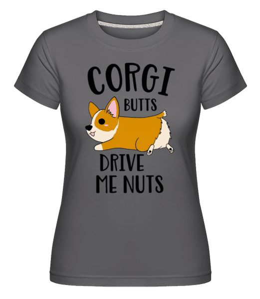 Aperçu: Corgi Butts Drive Me Nuts -  T-shirt Shirtinator femme - Anthracite - Devant