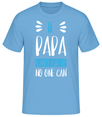 If Papa Can't Fix It - Men's Basic T-Shirt - Light blue - Front