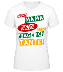 Ich Frage Tante · Frauen Basic T-Shirt