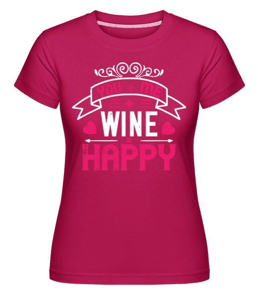 Preview: You Me Wine Happy -  Shirtinator Women's T-Shirt - Magenta - Front