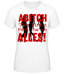 ABItch Für Einen Punkt Tue Ich A · Frauen Basic T-Shirt
