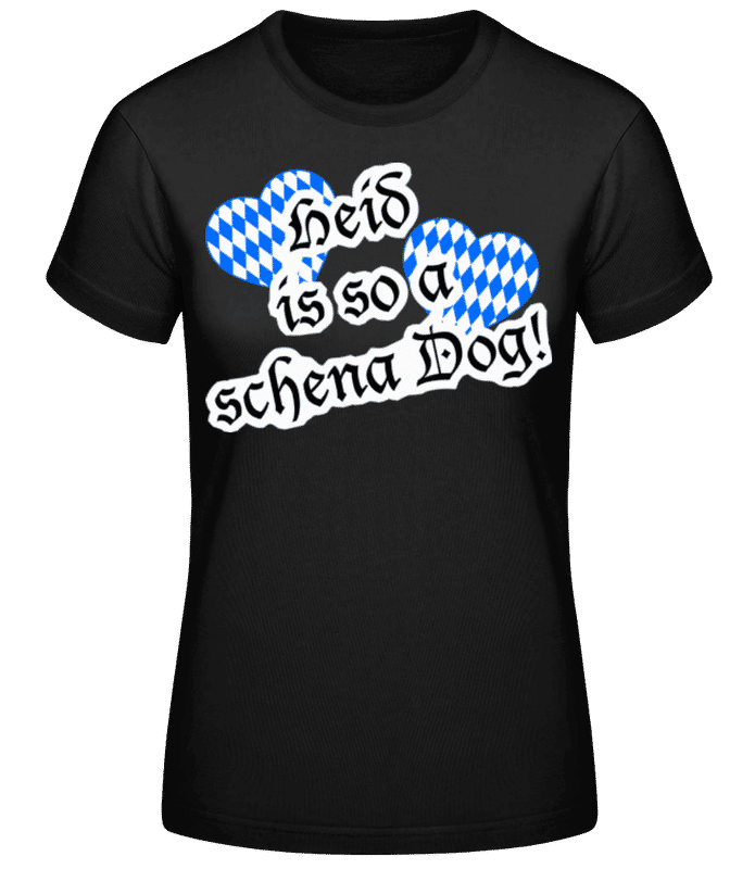 Vorschau: Heid Is So A Schena Dog! - Frauen Basic T-Shirt - Schwarz - Vorne