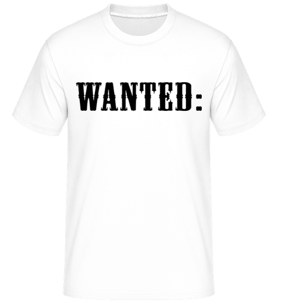 Aperçu: Wanted: -  T-Shirt Shirtinator homme - Blanc - Devant