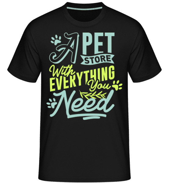 Aperçu: A Pet Store With Everything You Need -  T-Shirt Shirtinator homme - Noir - Devant