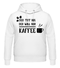 Der Tut Nix Nur Kaffee · Männer Hoodie