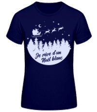 Je Rêve D’un Noël Blanc - T-shirt standard Femme - Bleu marine - Devant