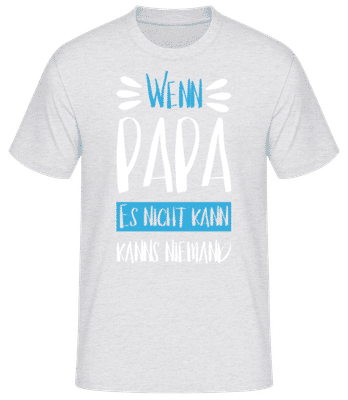 Wenns Papa Nicht Kann - Männer Basic T-Shirt - Grau meliert - Vorne