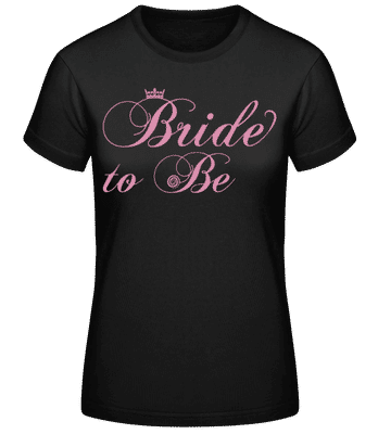 Bride To Be - T-shirt standard Femme - Noir - Devant