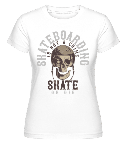 Aperçu: Skate Or Die -  T-shirt Shirtinator femme - Blanc - Devant
