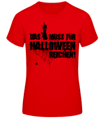 Das Muss Für Halloween Reichen · Frauen Basic T-Shirt