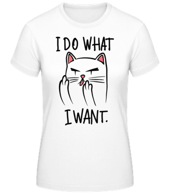 I Do What I Want - Women's Basic T-Shirt - White - Front
