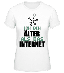 Ich Bin Älter Als Das Internet · Frauen Basic T-Shirt