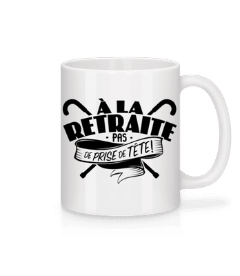 À La Retraite, Pas De Prise De Tête! - Mug en céramique blanc - Blanc - Devant