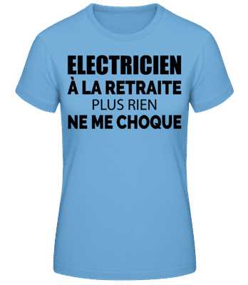 Electricien À La Retraitre - T-shirt femme B&C - Bleu clair - Devant