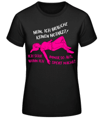 Brauche Keinen Notarzt Sehe So Aus Sport · Frauen Basic T-Shirt
