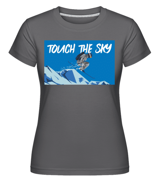 Preview: Touch The Sky -  Shirtinator Women's T-Shirt - Anthracite - Front