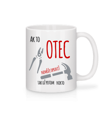 Ak otec nemožno opraviť - Keramický hrnček - Biela - Predné