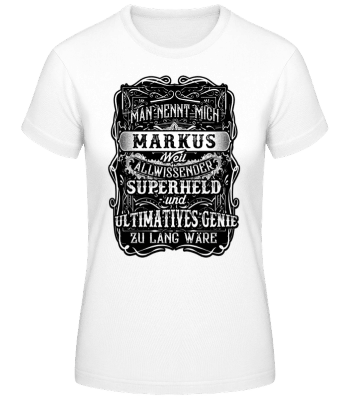 Vorschau: Man Nennt Mich Markus - Frauen T-Shirt B&C - Weiß - Vorne