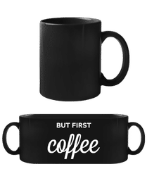 But First Coffee · Tasse Noire