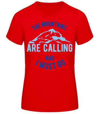 The Mountains Are Calling And I Must Go Blue - Frauen Basic T-Shirt - Rot - Vorne