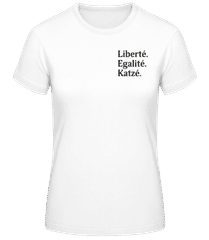 Liberté Egalité Katzé · Frauen Basic T-Shirt