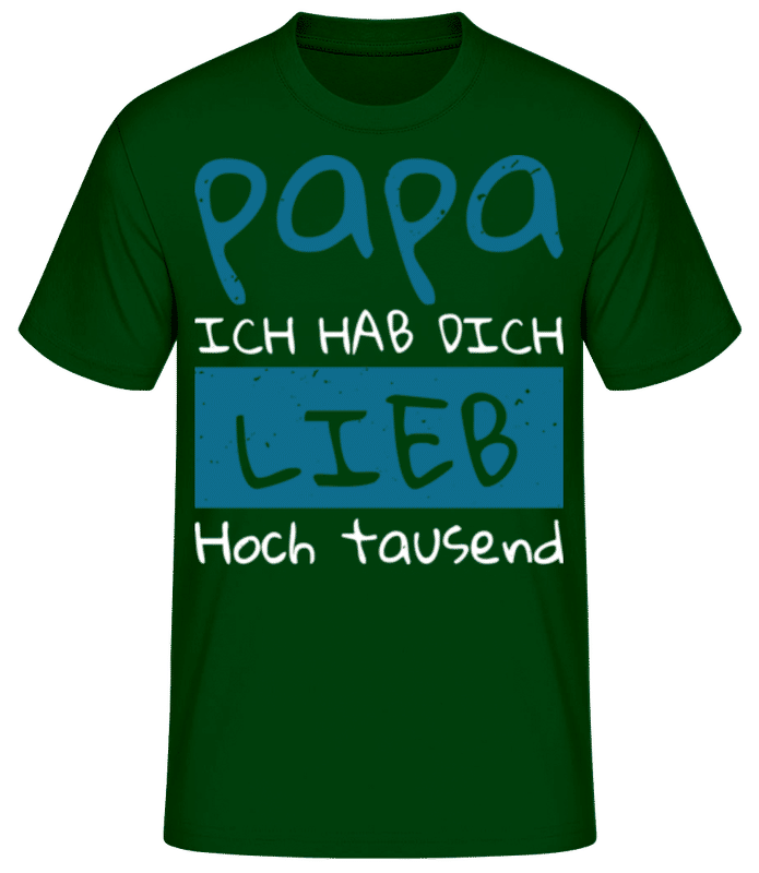 Vorschau: Papa Liebe Hoch Tausend - Männer Basic T-Shirt - Flaschengrün - Vorne