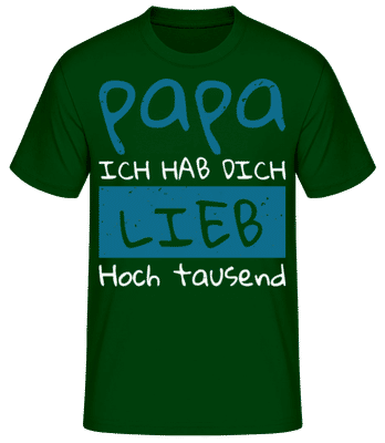 Papa Liebe Hoch Tausend - Männer Basic T-Shirt - Flaschengrün - Vorne
