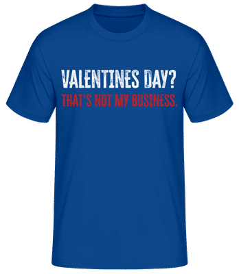 Valentine Not My Business - Pánské basic tričko - Královská modrá - Napřed