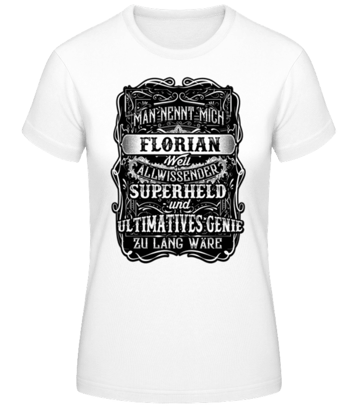 Vorschau: Man Nennt Mich Florian - Frauen T-Shirt B&C - Weiß - Vorne