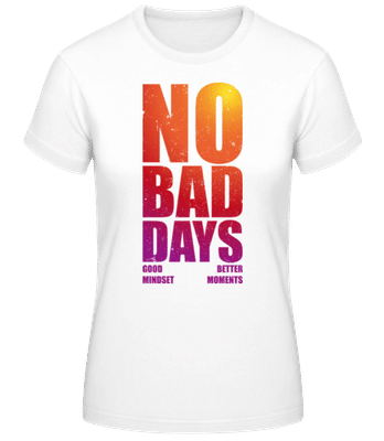 No Bad Days - T-shirt femme B&C - Blanc - Devant