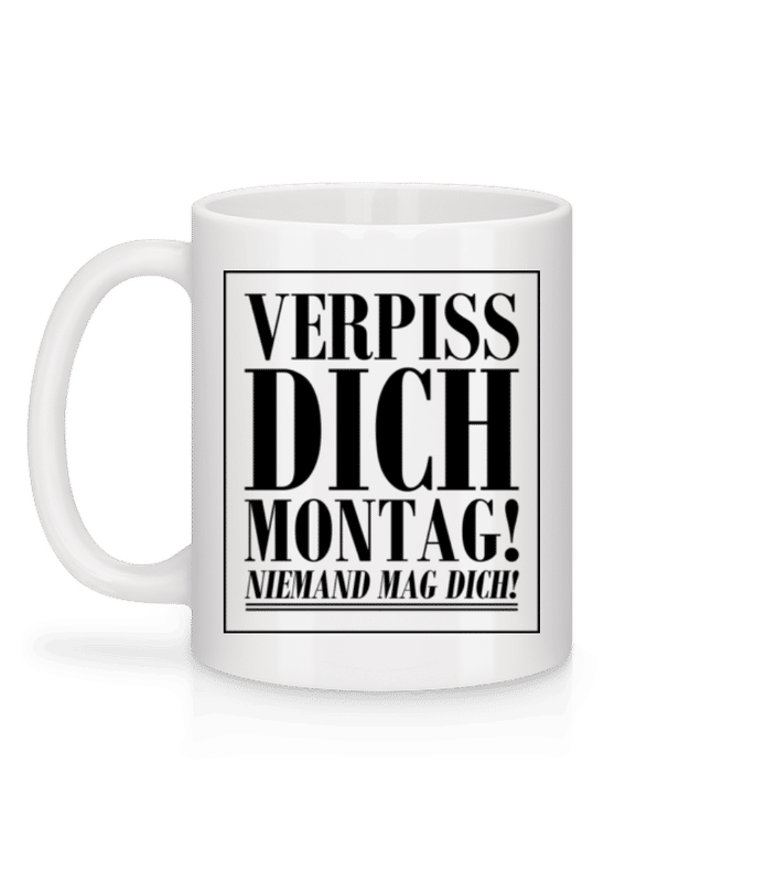Vorschau: Verpiss Dich Montag - Tasse - Weiß - Hinten