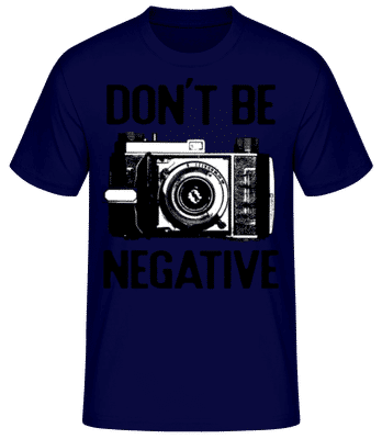 Dont Be Negative - T-shirt standard Homme - Bleu marine - Devant