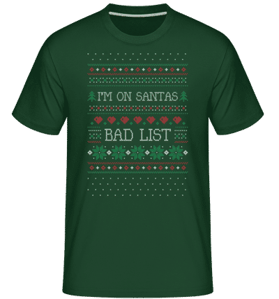 I Am On Santas Bad List -  T-Shirt Shirtinator homme - Vert bouteille - Devant