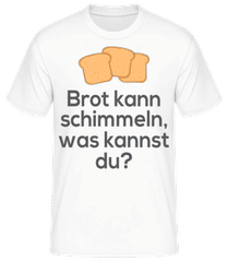 Brot Kann Schimmeln · Männer Basic T-Shirt