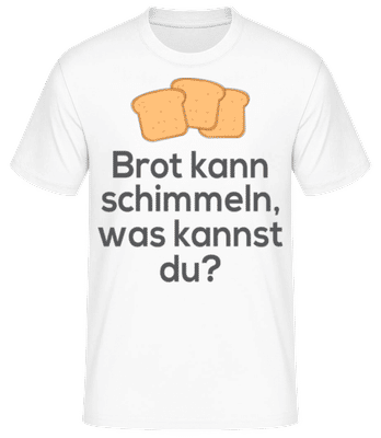 Brot Kann Schimmeln - Männer Basic T-Shirt - Weiß - Vorne
