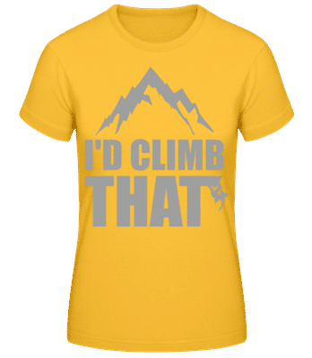 I'd Climb That - Frauen Basic T-Shirt - Goldgelb - Vorne