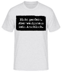Nicht Perfekt Wenigstens Kein Arschloch · Männer T-Shirt B&C