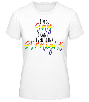 I'm So Gay - Women's B&C T-Shirt - White - Front